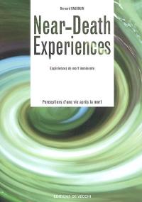 Near death experiences. Expériences de mort imminente : perception d'une vie après la mort