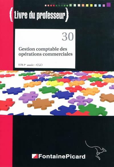 Gestion comptable des opérations commerciales, BTS 1re année CGO : livre du professeur