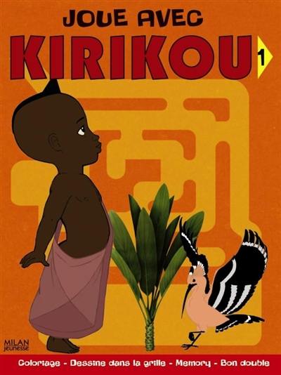 Joue avec Kirikou : coloriages, labyrinthes, 7 erreurs, bons doubles.... Vol. 1