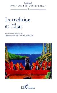 La tradition et l'Etat : Eglises, pouvoirs et politiques culturelles dans le Pacifique