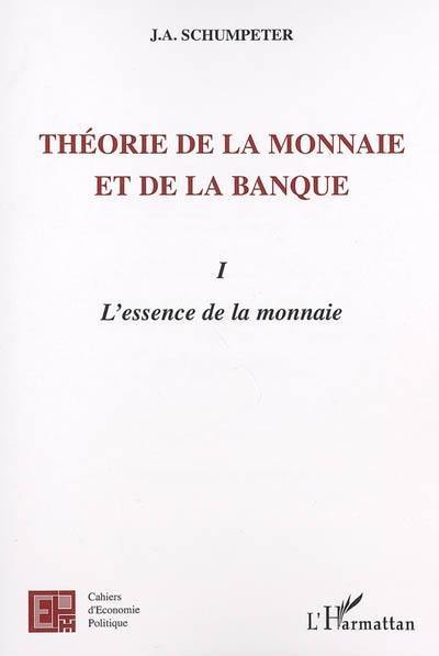 Théorie de la monnaie et de la banque. Vol. 1. L'essence de la monnaie