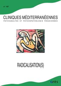 Cliniques méditerranéennes, n° 107. Radicalisation(s)