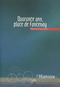 Quarante ans place de Fontenoy