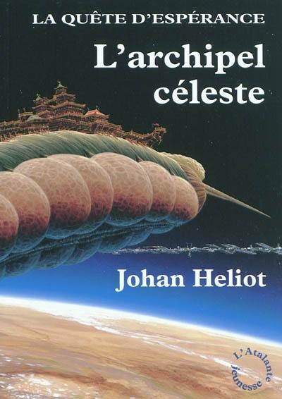 La quête d'Espérance. Vol. 3. L'archipel céleste