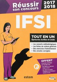 Réussir son concours IFSI 2017-2018 : tout en un : épreuves écrites et orale