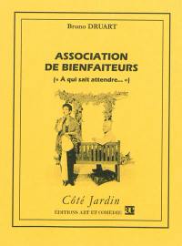 Association de bienfaiteurs : à qui sait attendre...