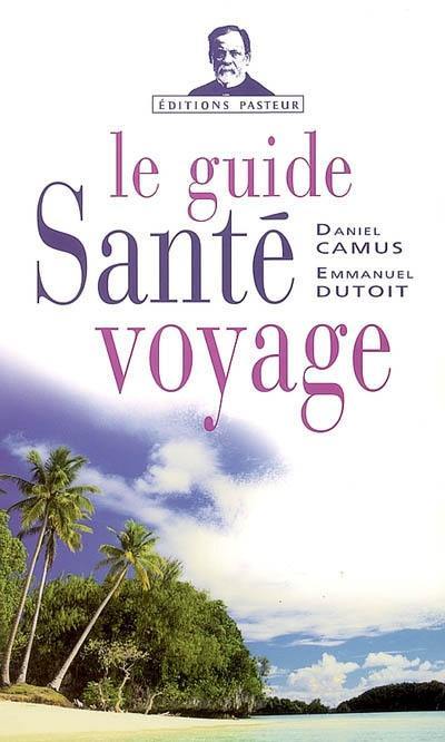 Le guide santé voyage