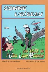 Comme l'oiseau : les ailes de l'Ultra léger motorisé