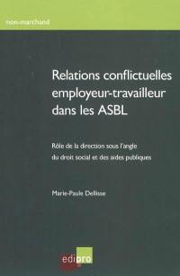 Relations conflictuelles employeur-travailleur dans les ASBL : rôle de la direction sous l'angle du droit social et des aides publiques