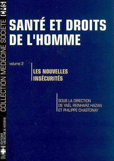 Santé et droits de l'homme. Vol. 2. Les nouvelles insécurités