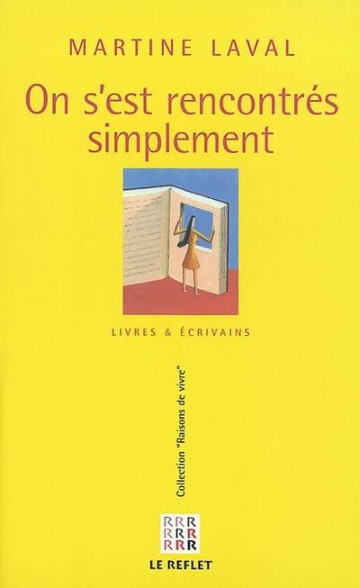 On s'est rencontrés simplement : livres et écrivains