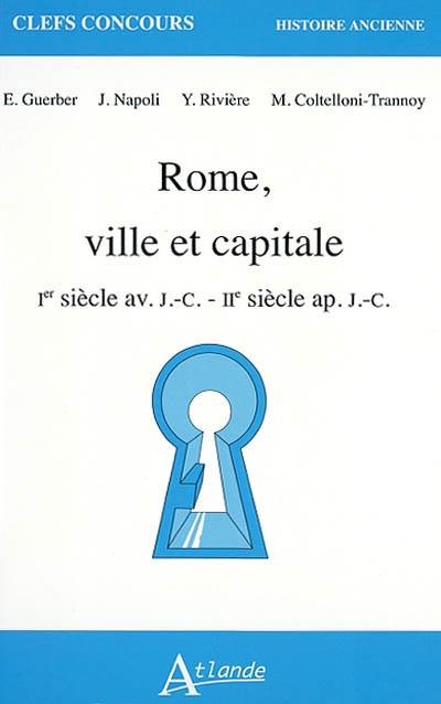 Rome, ville et capitale : Ier siècle av. J.-C. - IIe siècle ap. J.-C.