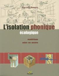 L'isolation phonique écologique : matériaux, mise en oeuvre