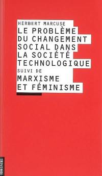 Le problème du changement social dans la société technologique. Marxisme et féminisme