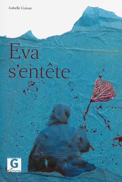 Eva s'entête