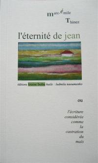 L'éternité de Jean ou L'écriture considérée comme la castration du maïs