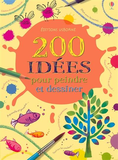 200 idées pour peindre et dessiner