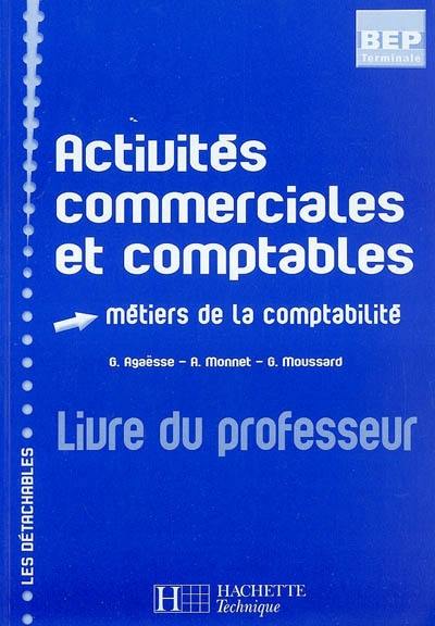 Activités commerciales et comptables : métiers de la comptabilité, BEP terminale : livre du professseur