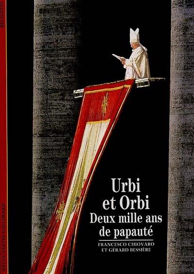 Urbi et Orbi : deux mille ans de Papauté