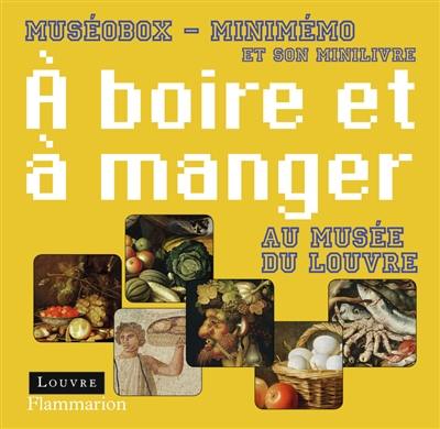 A boire et à manger au Musée du Louvre : minimémo et son minilivre