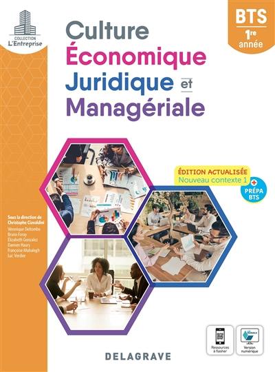 Culture économique, juridique et managériale, BTS 1re année : nouveau contexte 1 + prépa BTS