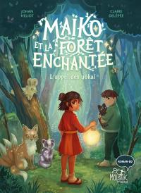 Maïko et la forêt enchantée. Vol. 1. L'appel des yokai