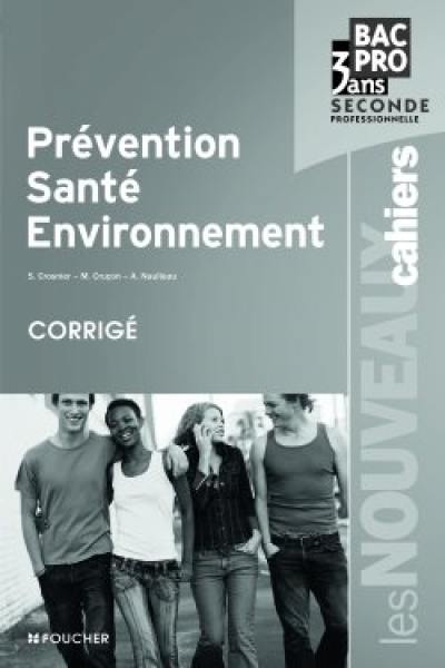 Prévention, santé, environnement : seconde professionnelle bac pro 3 ans : corrigé