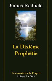 La dixième prophétie : la suite de La prophétie des Andes