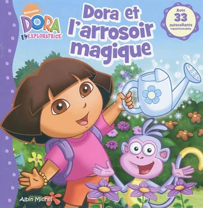 Dora et l'arrosoir magique : d'après la série télévisée réalisée par Eric Weiner