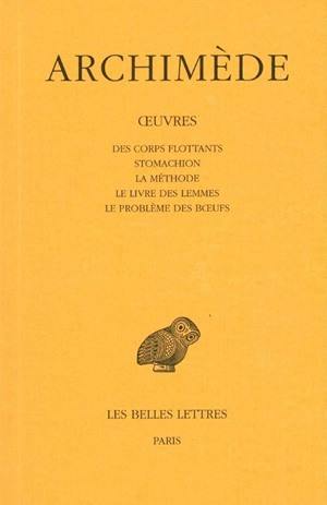 Oeuvres. Vol. 3. Des corps flottants. Stomachion. La méthode