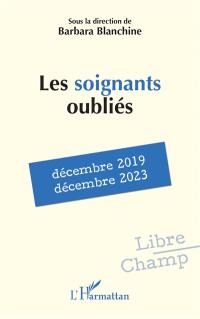 Les soignants oubliés : décembre 2019-décembre 2023