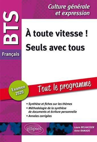 A toute vitesse !, seuls avec tous : BTS français, culture générale et expression, tout le programme : examen 2020