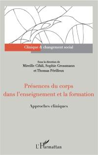 Présences du corps dans l'enseignement et la formation : approches cliniques