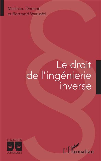 Le droit de l'ingénierie inverse