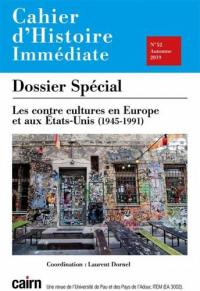 Cahier d'histoire immédiate, n° 52. Les contre-cultures en Europe et aux Etats-Unis (1945-1991)