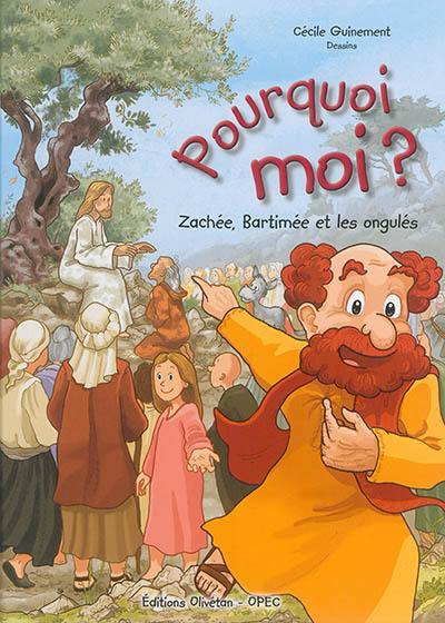 Pourquoi moi ? : Zachée, Bartimée et les ongulés