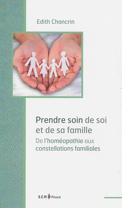 Prendre soin de soi et de sa famille : de l'homéopathie aux constellations familiales