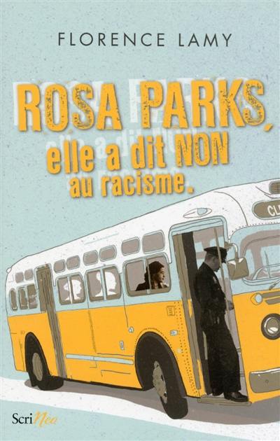 Rosa Parks, elle a dit non au racisme