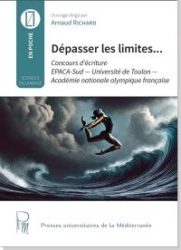 Dépasser les limites... : concours d'écriture EPACA-Sud, université de Toulon, Académie nationale olympique française