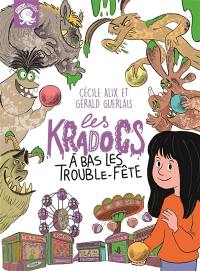 Les Kradocs. A bas les trouble-fête