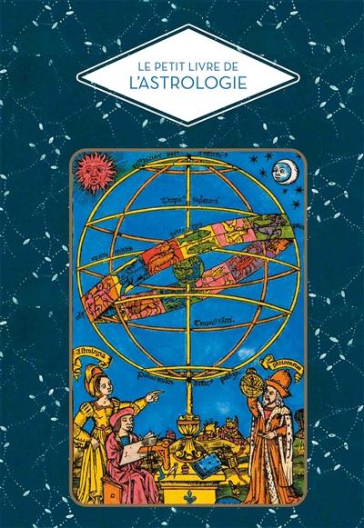 Le petit livre de l'astrologie