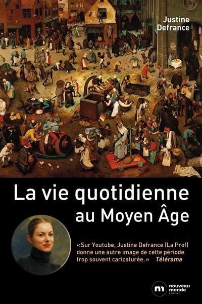 La vie quotidienne au Moyen Age