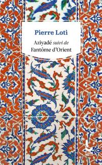 Aziyadé. Fantôme d'Orient. Petite suite mourante à Fantôme d'Orient (1894)