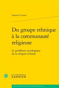 Du groupe ethnique à la communauté religieuse : le problème sociologique de la religion d'Israël