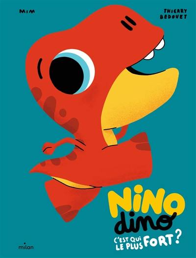 Nino dino. C'est qui le plus fort ?