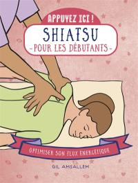 Shiatsu pour les débutants : optimiser son flux énergétique