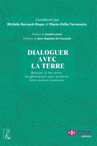 Dialoguer avec la Terre : renouer le lien entre les générations pour préserver notre maison commune