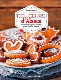 Douceurs d'Alsace : viennoiseries, gâteaux, tartes, pains d'épices, bredele