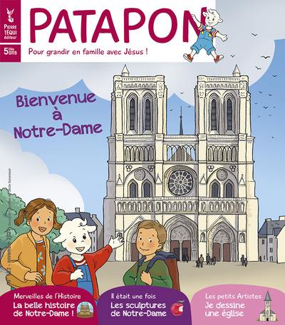 Patapon : mensuel catholique des enfants dès 5 ans, n° 522. Bienvenue à Notre-Dame