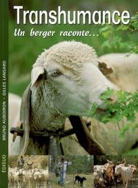 Transhumance : un berger raconte...